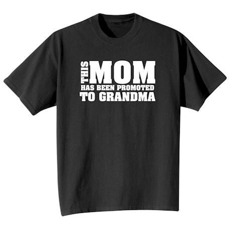 Promoted to Grandma T-Shirt or Sweatshirt