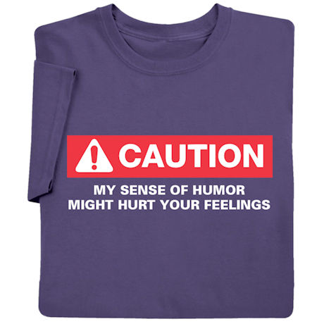 Caution! My Sense Of Humor T-Shirt