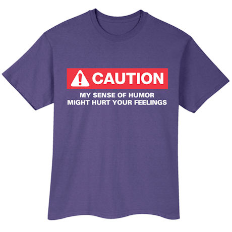 Caution! My Sense Of Humor T-Shirt