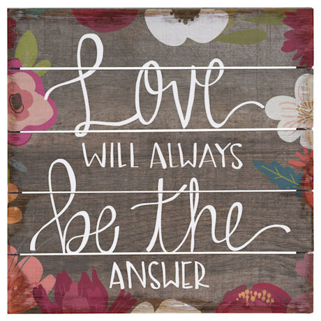 Love Will Always Be The Answer Plaque