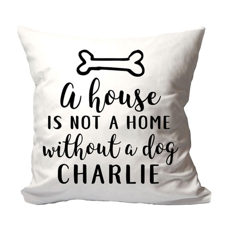Personalized 'A House is Not a Home Without a Dog' Pillow