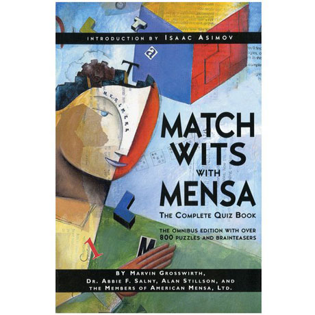 Match Wits With Mensa Complete Quiz Book by Marvin Grosswirth