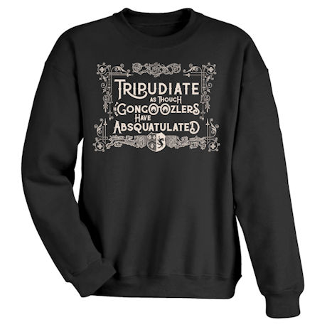 Tripudiate as Though Gongoozlers Have Absquatulated Shirts