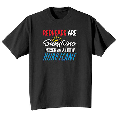 Redheads are Sunshine Mixed with a Little Hurricane T-Shirt or Sweatshirt