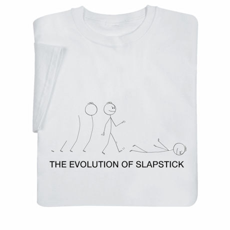 Product image for Evolution of Slapstick T-Shirt or Sweatshirt