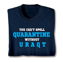 Product Image for You can't spell Quarantine without U R A Q T