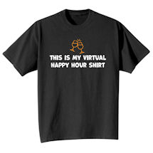 Alternate Image 2 for This is My Virtual Happy Hour T-Shirt or Sweatshirt