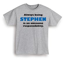 Alternate image for Always Being (Your Choice Of Name Goes Here) Is An Awesome Responsibility Hooded T-Shirt or Sweatshirt
