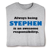 Alternate Image 2 for Always Being (Your Choice Of Name Goes Here) Is An Awesome Responsibility Hooded T-Shirt or Sweatshirt