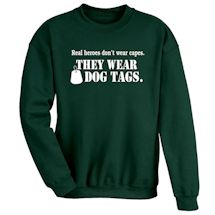 Alternate Image 2 for Real Heroes Wear Dog Tags T-Shirt or Sweatshirt