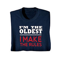 Alternate Image 1 for 'I'm the Oldest, I Make the Rules' T-Shirt or Sweatshirt