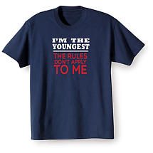 Alternate image for 'I'm the Youngest Rules Don't Apply' T-Shirt or Sweatshirt