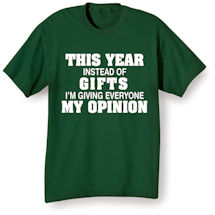 Alternate Image 2 for This Year Instead of Gifts Im Giving Everyone My Opinion Shirts