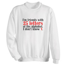 Alternate Image 1 for Friends with 25 Letters of the Alphabet T-Shirt or Sweatshirt 