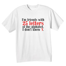 Alternate Image 2 for Friends with 25 Letters of the Alphabet T-Shirt or Sweatshirt 