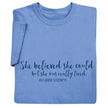 Alternate image for She Believed She Could T-Shirt or Sweatshirt