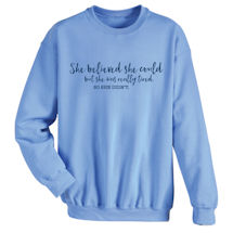 Alternate Image 1 for She Believed She Could T-Shirt or Sweatshirt