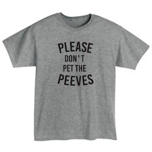 Alternate Image 2 for Please Don't Pet the Peeves T-Shirt or Sweatshirt