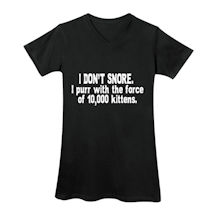 Alternate image for I Don't Snore Nightshirt and T-Shirt or Sweatshirt