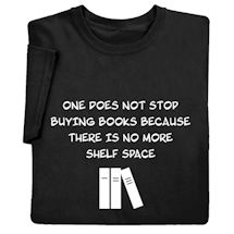 Alternate image for Stop Buying Books T-Shirt or Sweatshirt