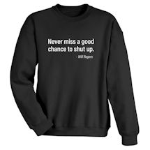 Alternate Image 1 for Never Miss a Good Chance to Shut Up Shirts
