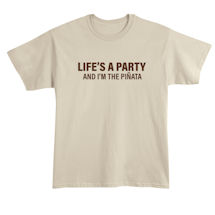 Alternate Image 2 for Life's a Party and I'm the Piñata T-Shirt or Sweatshirt