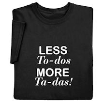 Product Image for Less To-Dos, More Ta-Das Shirts