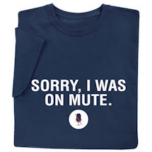 Product Image for Sorry I Was On Mute Shirts