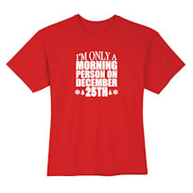 Alternate Image 1 for I'm Only a Morning Person on December 25th Shirts