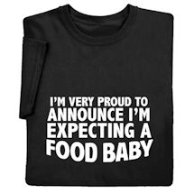 Product Image for Expecting a Food Baby T-Shirt or Sweatshirt
