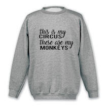 Alternate Image 2 for This Is My Circus, These Are My Monkeys T-Shirt or Sweatshirt