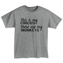 Alternate Image 1 for This Is My Circus, These Are My Monkeys T-Shirt or Sweatshirt