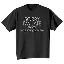 Alternate image for Personalized Sorry I'm Late T-Shirt or Sweatshirt