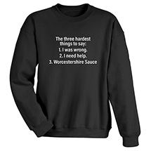 Alternate image for Three Hardest Things to Say T-Shirt or Sweatshirt
