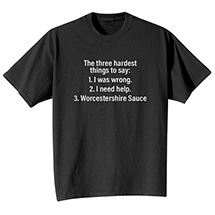 Alternate image for Three Hardest Things to Say T-Shirt or Sweatshirt