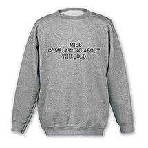 Alternate image for Personalized I Miss Complaining T-Shirt or Sweatshirt