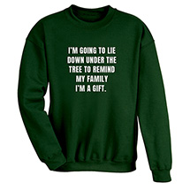 Alternate Image 2 for I'm a Gift T-Shirt or Sweatshirt