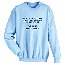 Alternate image for Loud Laughing T-Shirt or Sweatshirt