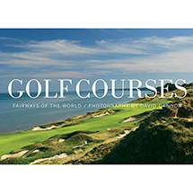 Golf Courses: Fairways of the World (Hardcover)