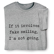 Product Image for No Fake Smiling T-Shirt or Sweatshirt