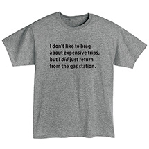 Alternate image for I Don’t Like to Brag T-Shirt or Sweatshirt - Gas Station