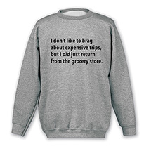 Alternate image for I Don’t Like to Brag T-Shirt or Sweatshirt - Grocery Store