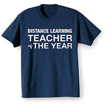 Alternate image for Distance Learning Teacher T-Shirt or Sweatshirt