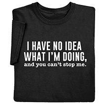 Alternate image for No Idea Can’t Stop Me T-Shirt or Sweatshirt