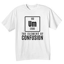 Alternate Image 1 for Confusion Element T-Shirt or Sweatshirt