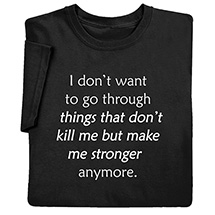 Product Image for I Don't Want To Go Through T-Shirt or Sweatshirt