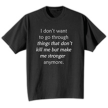 Alternate Image 1 for I Don't Want To Go Through T-Shirt or Sweatshirt