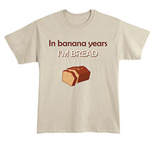 Alternate Image 1 for Banana Years I'm Bread T-Shirt or Sweatshirt