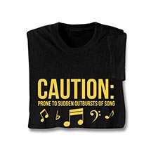 Product Image for Caution Prone to Sudden Outbursts of Song T-Shirt in Cotton