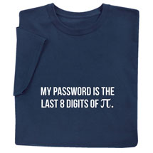 Product Image for My Password Is the Last 8 Digits of Pi Shirts